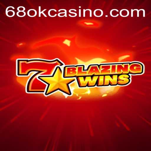 BlazingWins: A Thrilling Experience Unleashed in the World of 68OK.COM