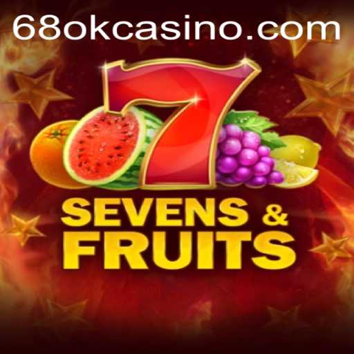 SevensFruits and 68OK.COM: A New Wave in Gaming