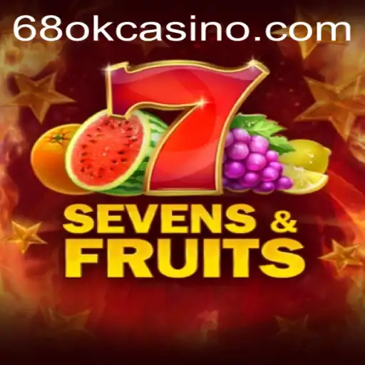 SevensFruits and 68OK.COM: A New Wave in Gaming